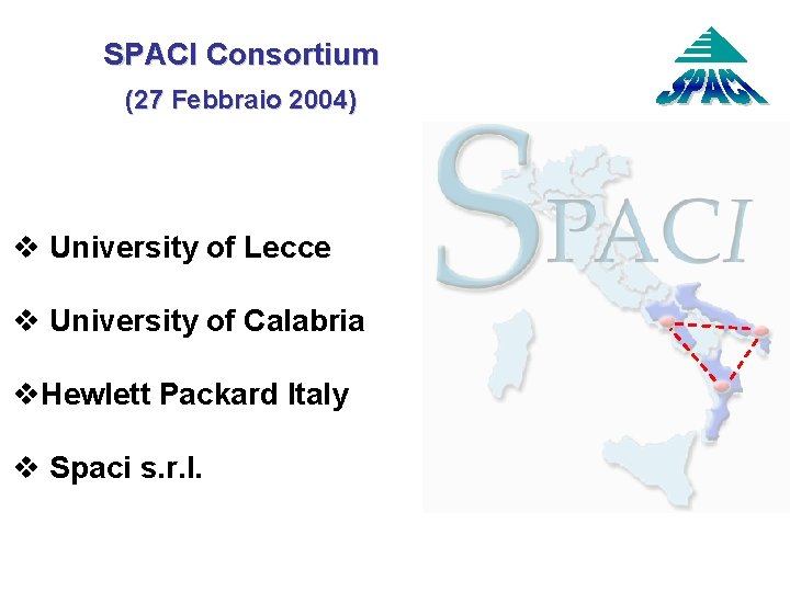 SPACI Consortium (27 Febbraio 2004) v University of Lecce v University of Calabria v.