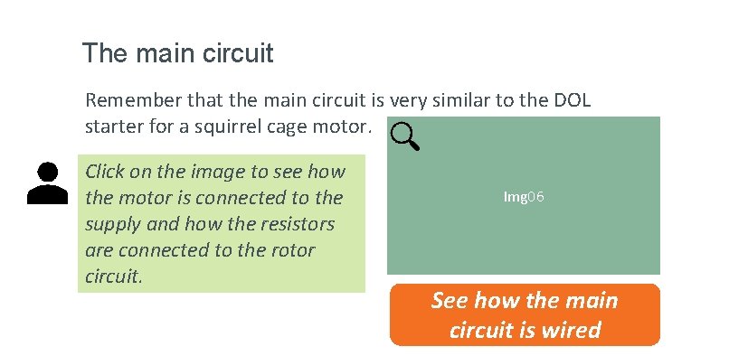 The main circuit Remember that the main circuit is very similar to the DOL