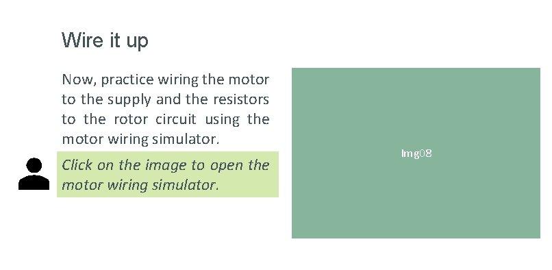 Wire it up Now, practice wiring the motor to the supply and the resistors