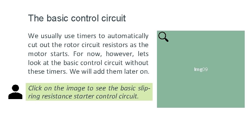 The basic control circuit We usually use timers to automatically cut out the rotor