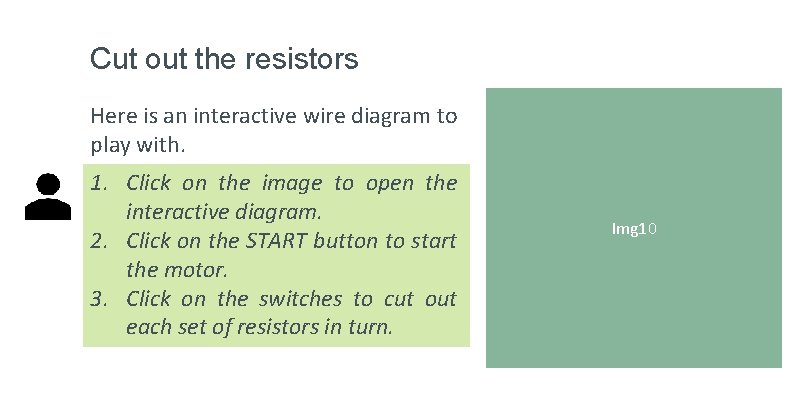 Cut out the resistors Here is an interactive wire diagram to play with. 1.