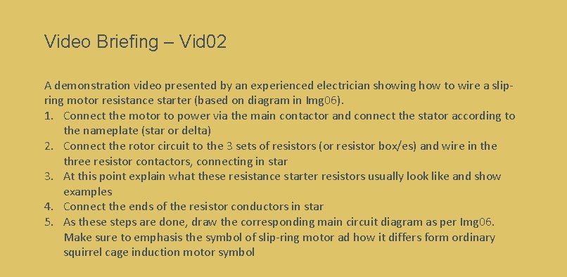 Video Briefing – Vid 02 A demonstration video presented by an experienced electrician showing