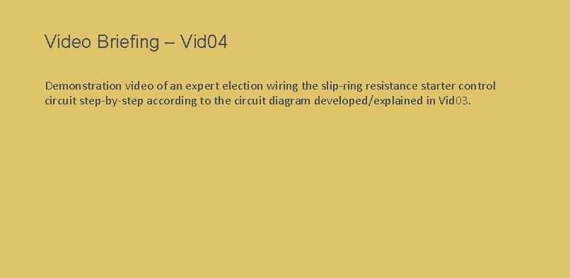 Video Briefing – Vid 04 Demonstration video of an expert election wiring the slip-ring