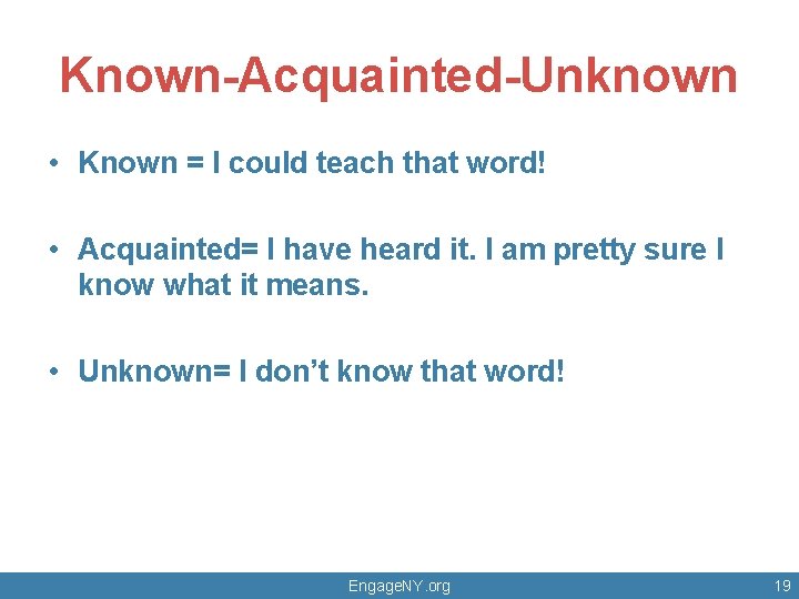 Known-Acquainted-Unknown • Known = I could teach that word! • Acquainted= I have heard