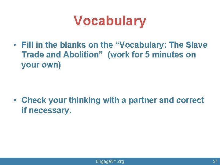 Vocabulary • Fill in the blanks on the “Vocabulary: The Slave Trade and Abolition”