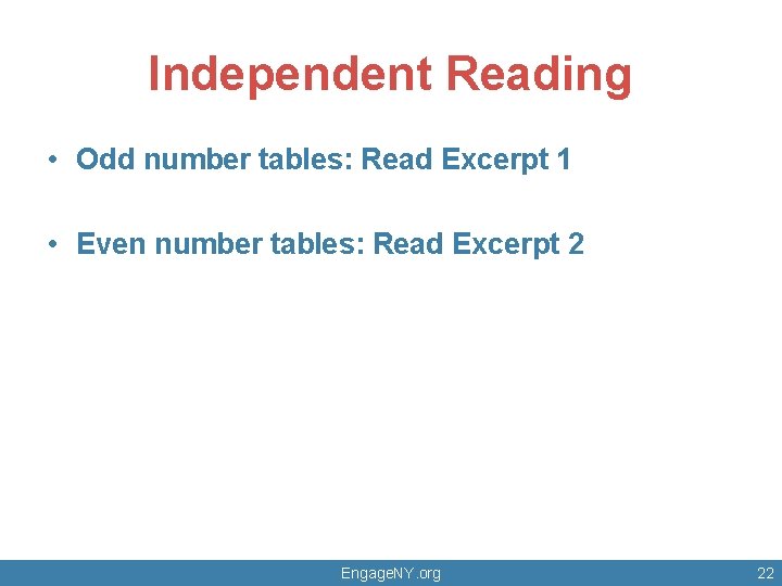 Independent Reading • Odd number tables: Read Excerpt 1 • Even number tables: Read