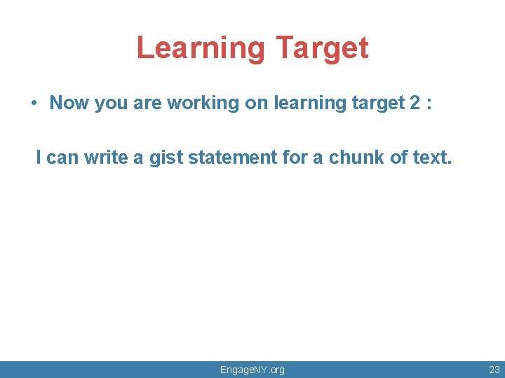 Learning Target • Now you are working on learning target 2 : I can