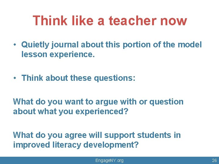 Think like a teacher now • Quietly journal about this portion of the model