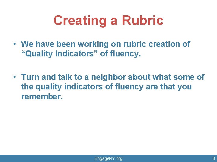 Creating a Rubric • We have been working on rubric creation of “Quality Indicators”