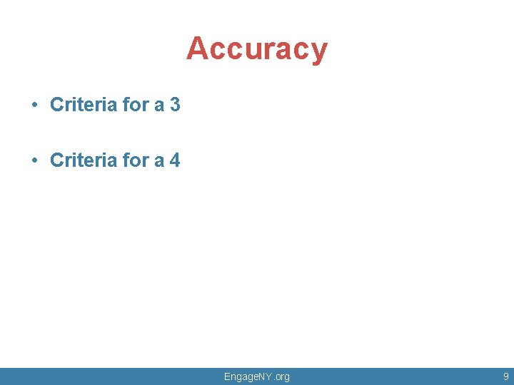 Accuracy • Criteria for a 3 • Criteria for a 4 Engage. NY. org