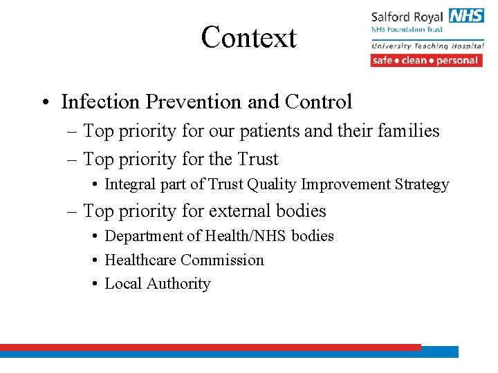Context • Infection Prevention and Control – Top priority for our patients and their