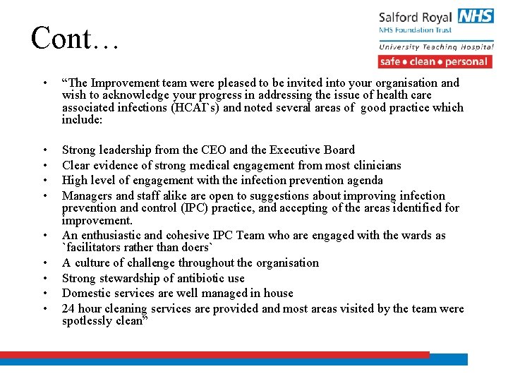 Cont… • “The Improvement team were pleased to be invited into your organisation and