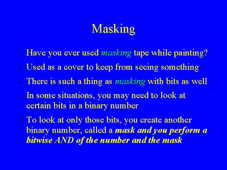 Masking ● Have you ever used masking tape while painting? ● Used as a