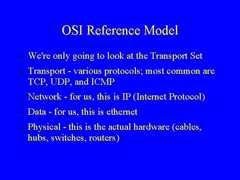 OSI Reference Model ● ● We're only going to look at the Transport Set