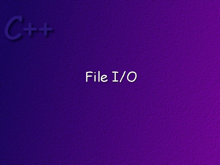 File I/O 