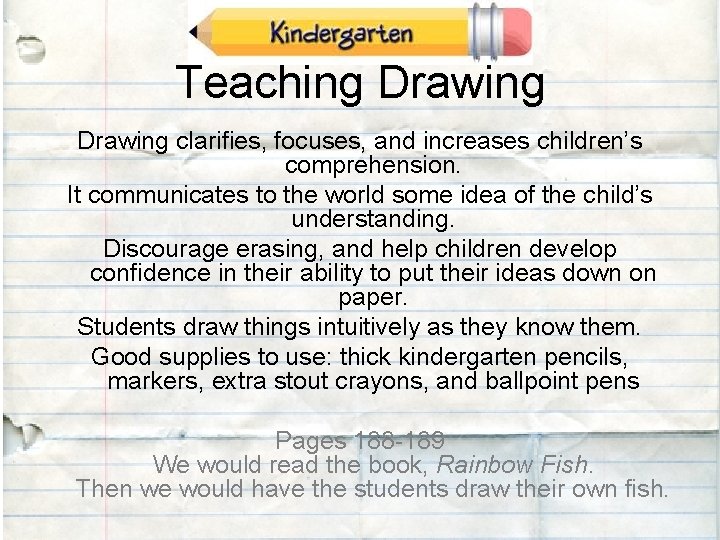 Teaching Drawing clarifies, focuses, and increases children’s comprehension. It communicates to the world some