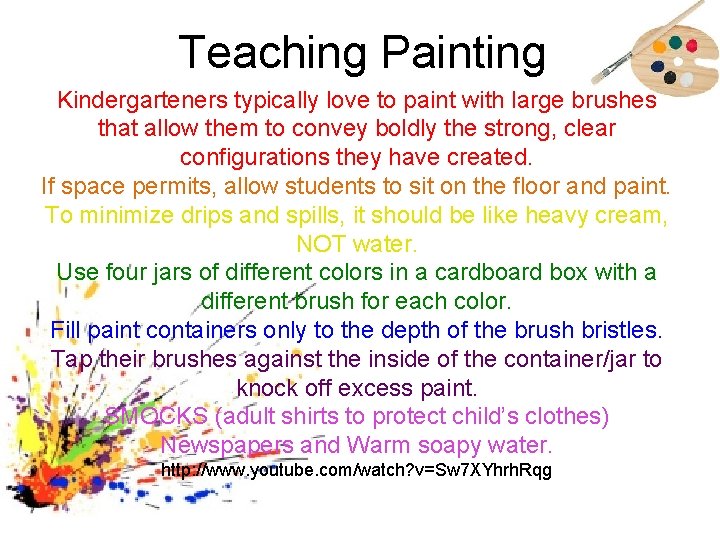 Teaching Painting Kindergarteners typically love to paint with large brushes that allow them to