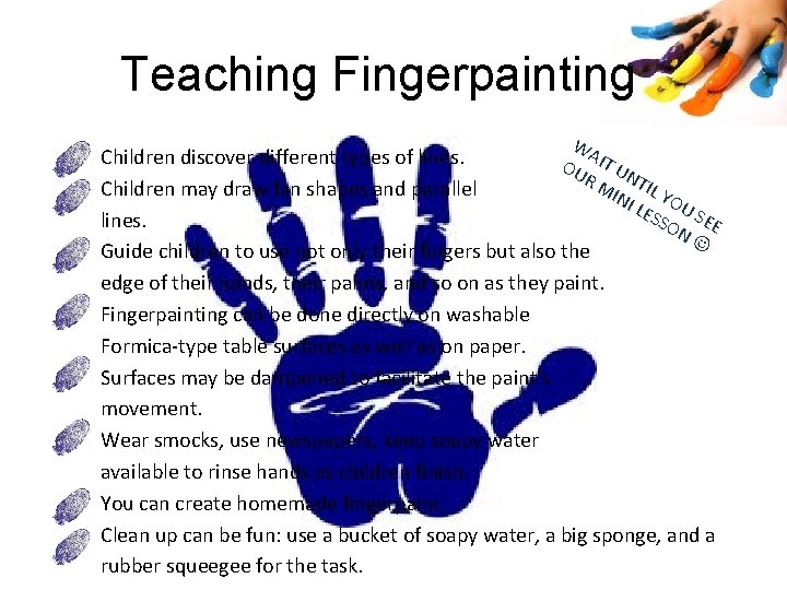 Teaching Fingerpainting W A Children discover different types of lines. OU IT UN R