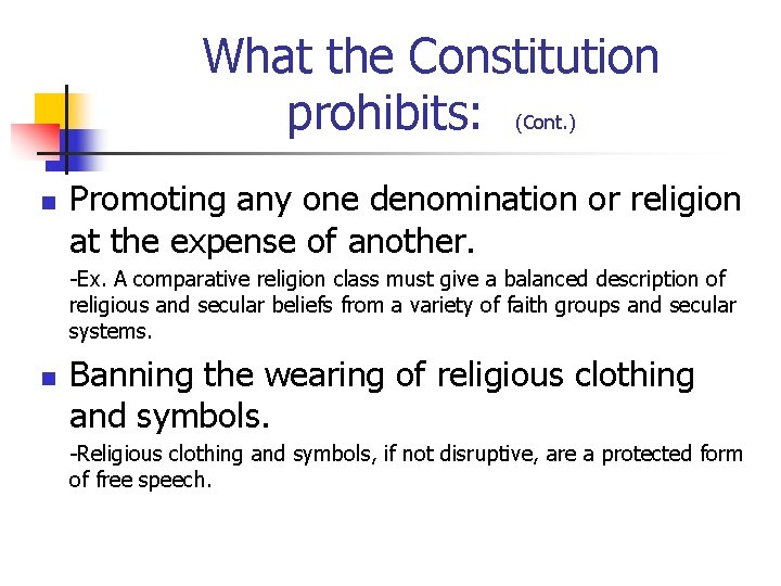 What the Constitution prohibits: (Cont. ) n Promoting any one denomination or religion at