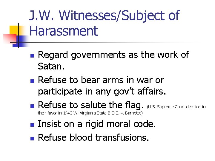 J. W. Witnesses/Subject of Harassment n n n Regard governments as the work of