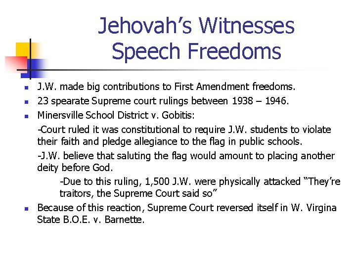 Jehovah’s Witnesses Speech Freedoms n n J. W. made big contributions to First Amendment