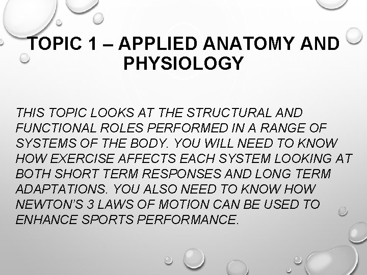 TOPIC 1 – APPLIED ANATOMY AND PHYSIOLOGY THIS TOPIC LOOKS AT THE STRUCTURAL AND TOPIC 1 – APPLIED ANATOMY AND PHYSIOLOGY THIS TOPIC LOOKS AT THE STRUCTURAL AND