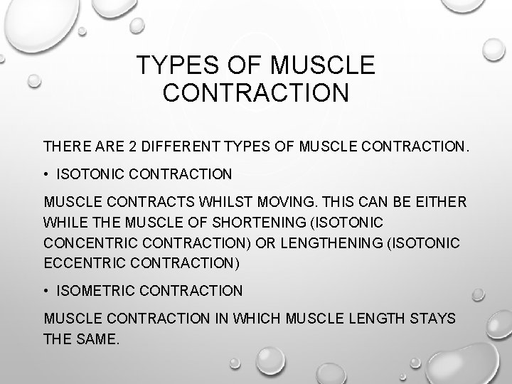 TYPES OF MUSCLE CONTRACTION THERE ARE 2 DIFFERENT TYPES OF MUSCLE CONTRACTION. • ISOTONIC TYPES OF MUSCLE CONTRACTION THERE ARE 2 DIFFERENT TYPES OF MUSCLE CONTRACTION. • ISOTONIC