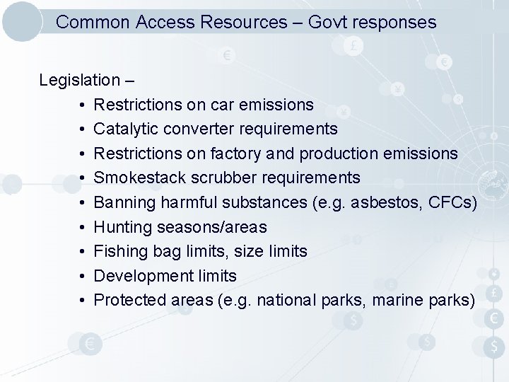 Common Access Resources – Govt responses Legislation – • Restrictions on car emissions •