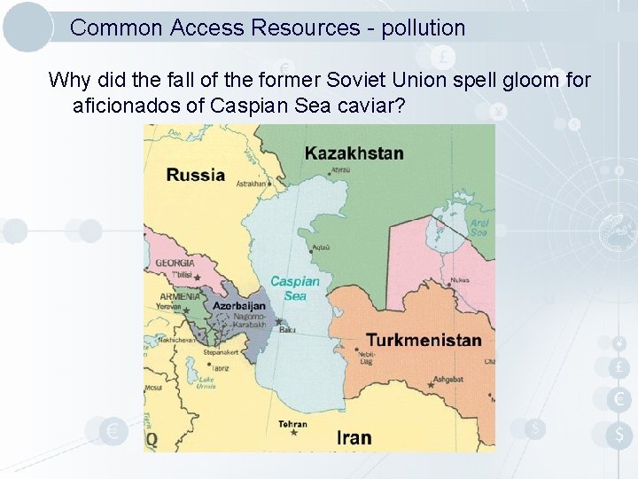 Common Access Resources - pollution Why did the fall of the former Soviet Union