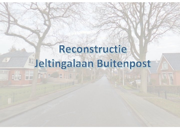 Reconstructie Jeltingalaan Buitenpost 
