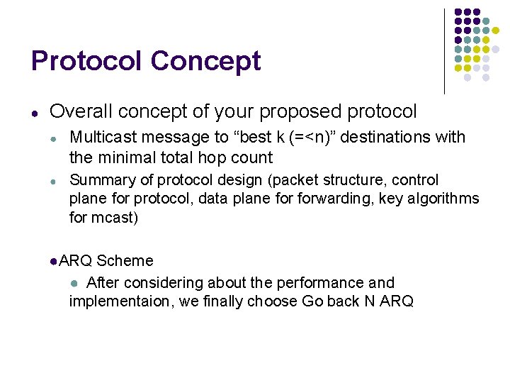 Protocol Concept ● Overall concept of your proposed protocol ● Multicast message to “best