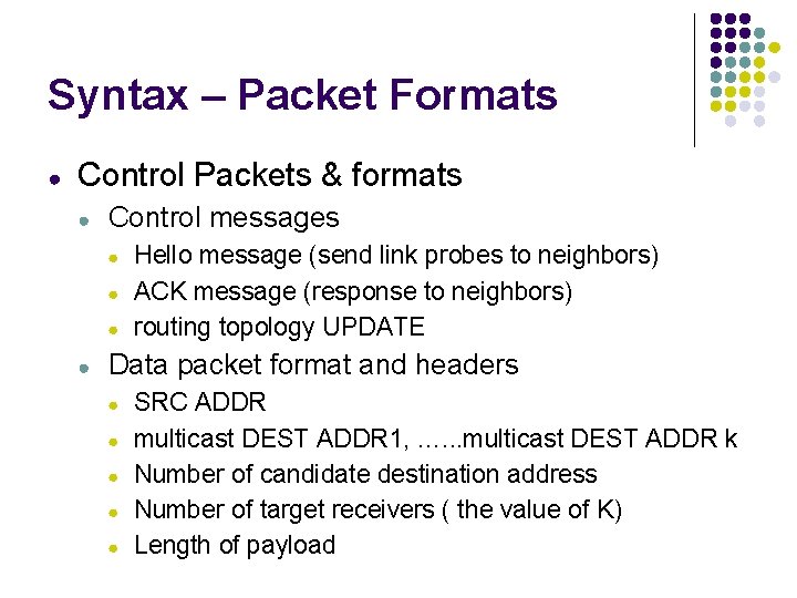 Syntax – Packet Formats ● Control Packets & formats ● Control messages ● ●