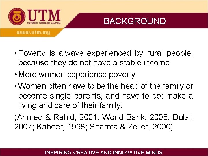 BACKGROUND • Poverty is always experienced by rural people, because they do not have