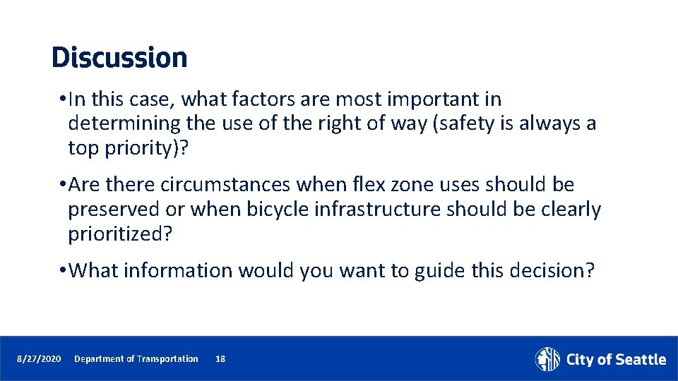 Discussion • In this case, what factors are most important in determining the use