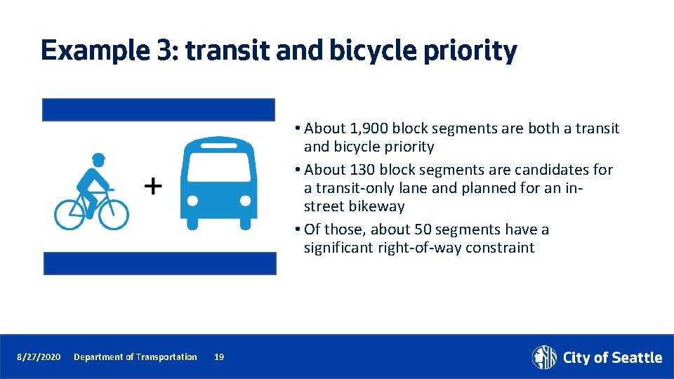 Example 3: transit and bicycle priority • About 1, 900 block segments are both