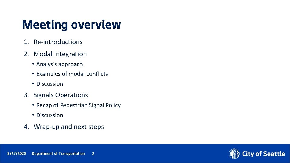 Meeting overview 1. Re-introductions 2. Modal Integration • Analysis approach • Examples of modal