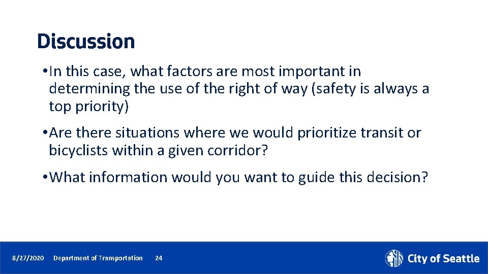 Discussion • In this case, what factors are most important in determining the use