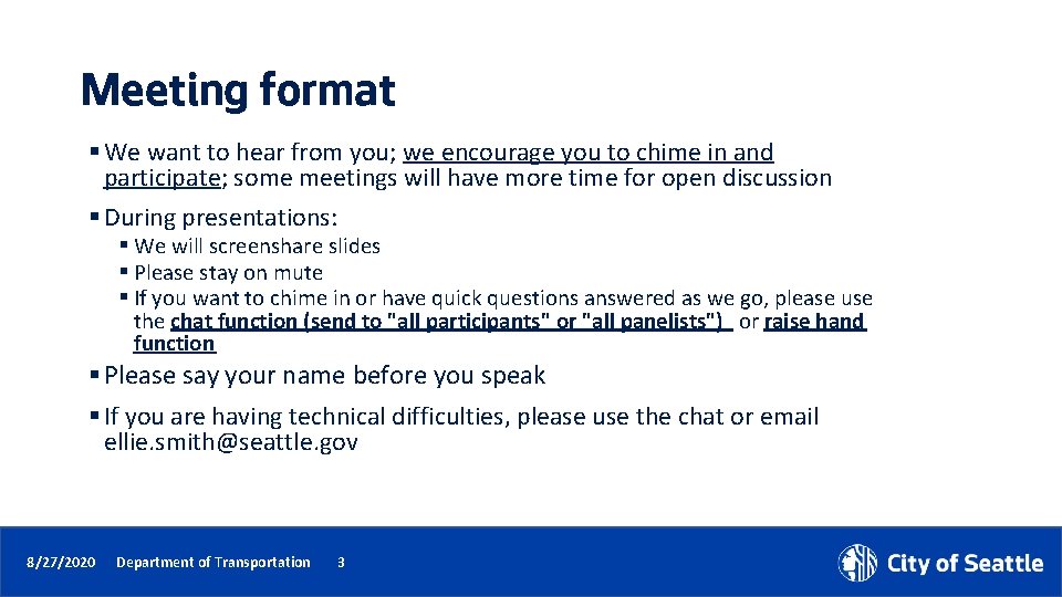 Meeting format § We want to hear from you; we encourage you to chime