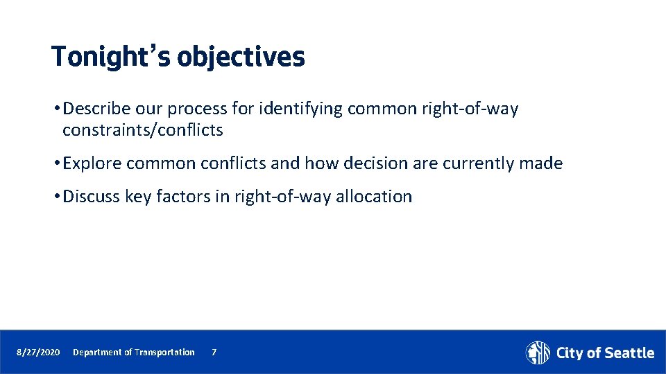 Tonight’s objectives • Describe our process for identifying common right-of-way constraints/conflicts • Explore common