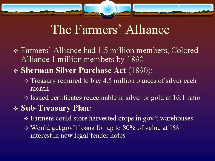 The Farmers’ Alliance had 1. 5 million members, Colored Alliance 1 million members by