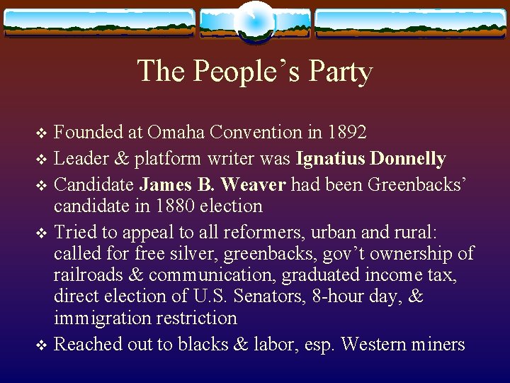 The People’s Party Founded at Omaha Convention in 1892 v Leader & platform writer