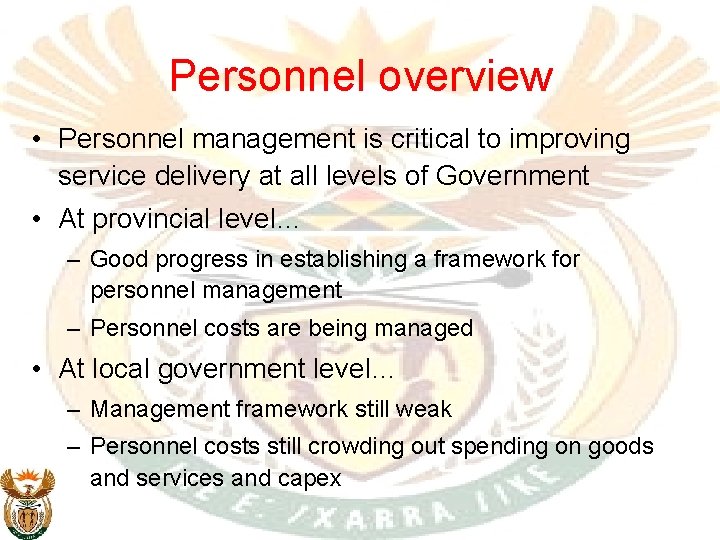 Personnel overview • Personnel management is critical to improving service delivery at all levels