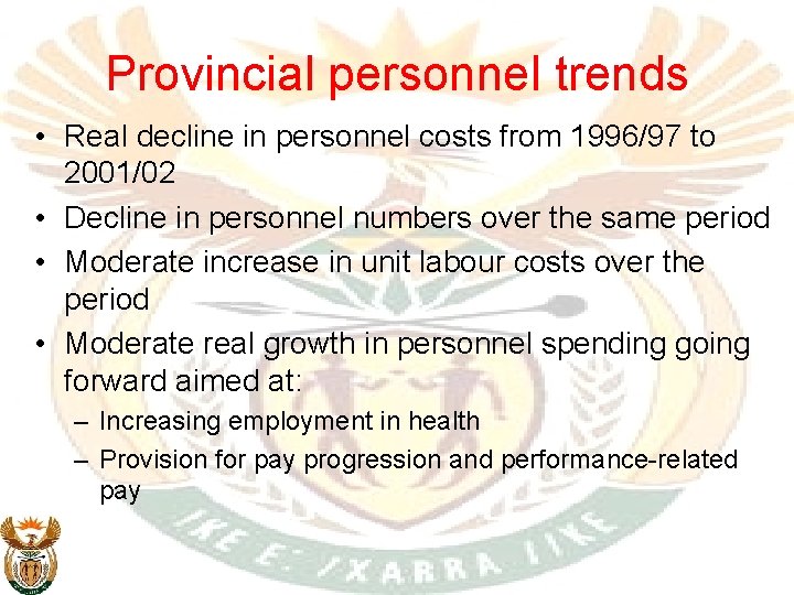 Provincial personnel trends • Real decline in personnel costs from 1996/97 to 2001/02 •