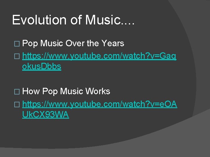 Evolution of Music. . � Pop Music Over the Years � https: //www. youtube.