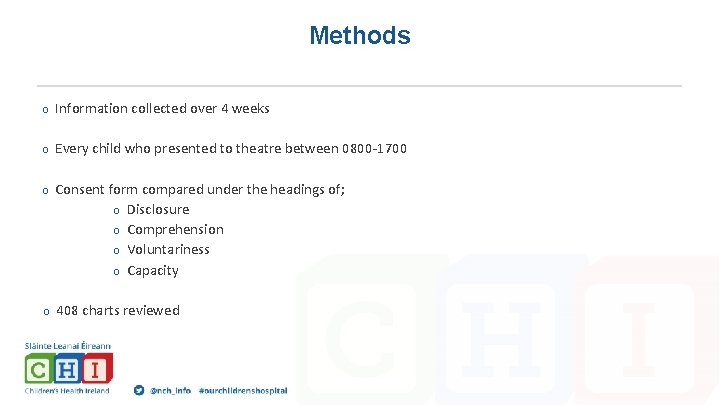 Methods o Information collected over 4 weeks o Every child who presented to theatre