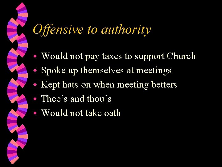 Offensive to authority w w w Would not pay taxes to support Church Spoke