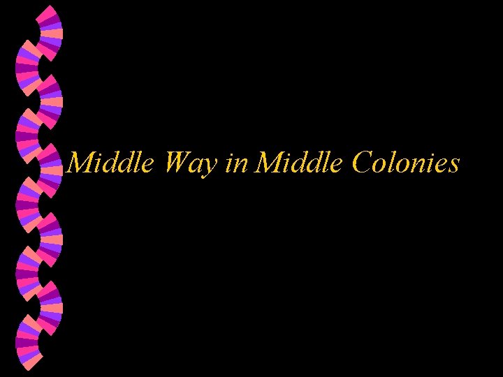 Middle Way in Middle Colonies 