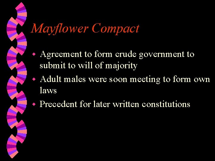 Mayflower Compact Agreement to form crude government to submit to will of majority w