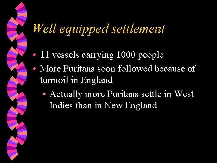 Well equipped settlement 11 vessels carrying 1000 people w More Puritans soon followed because