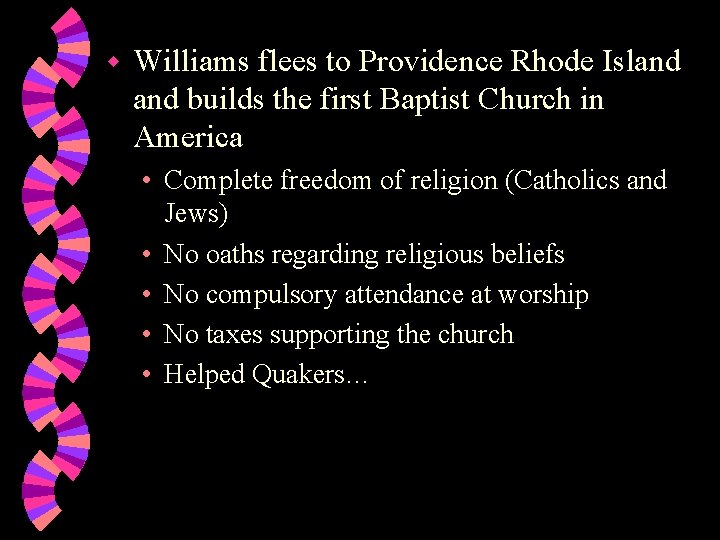 w Williams flees to Providence Rhode Island builds the first Baptist Church in America